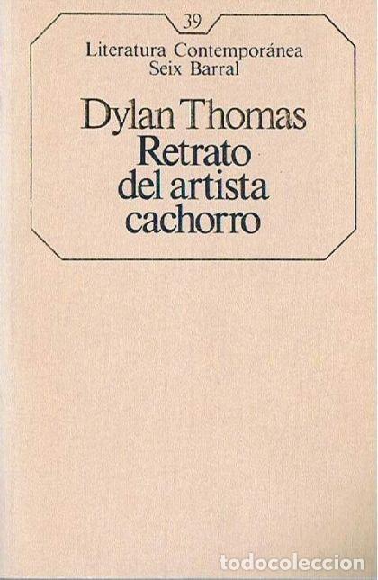Libros: RETRATO DEL ARTISTA CACHORRO - Dylan Thomas - Foto 1
