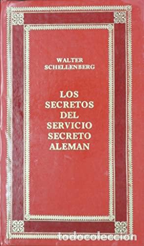 Libros: LOS SECRETOS DEL SERVICIO SECRETO ALEM&Aacute;N - Walter Schellenberg - Foto 1