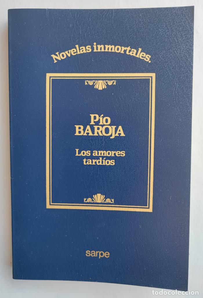 Libros: LOS AMORES TARD&Iacute;OS - P&iacute;o Baroja - Foto 1