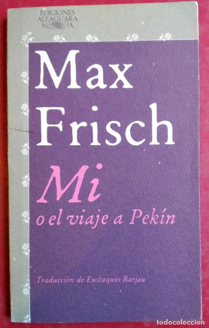 Libros: MI O EL VIAJE A PEK&Iacute;N - Max Frisch - Foto 1