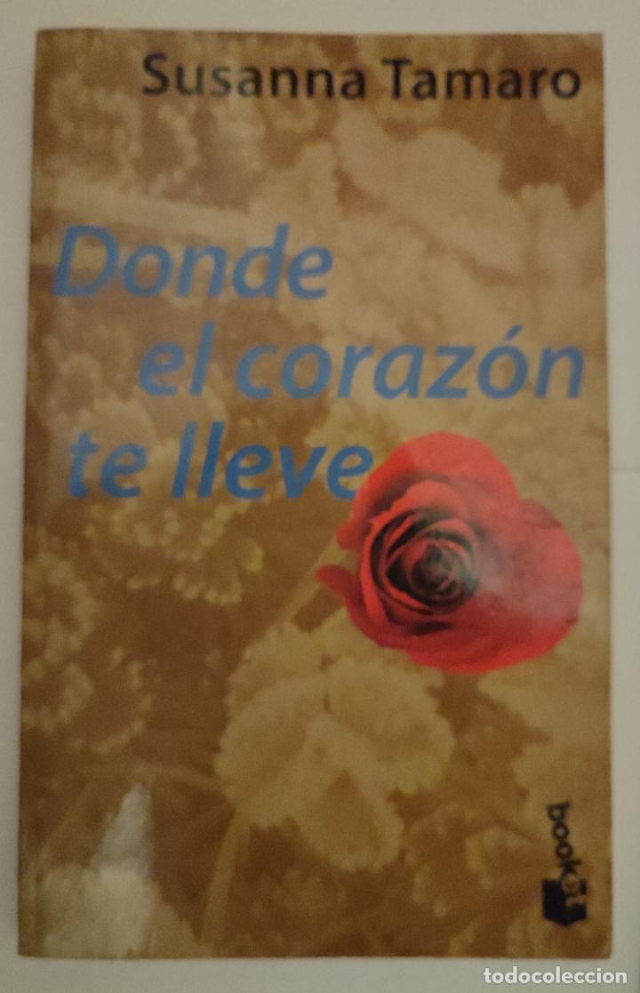 Libros: DONDE EL CORAZ&Oacute;N TE LLEVE - Susanna Tamaro - Foto 1