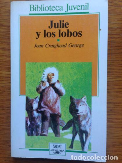 Libros: JULIE Y LOS LOBOS - Jean Craighead George - Foto 1