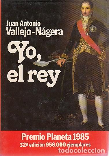Libros: YO, EL REY - VALLEJO N&Aacute;GERA, JUAN ANTONIO - Foto 1