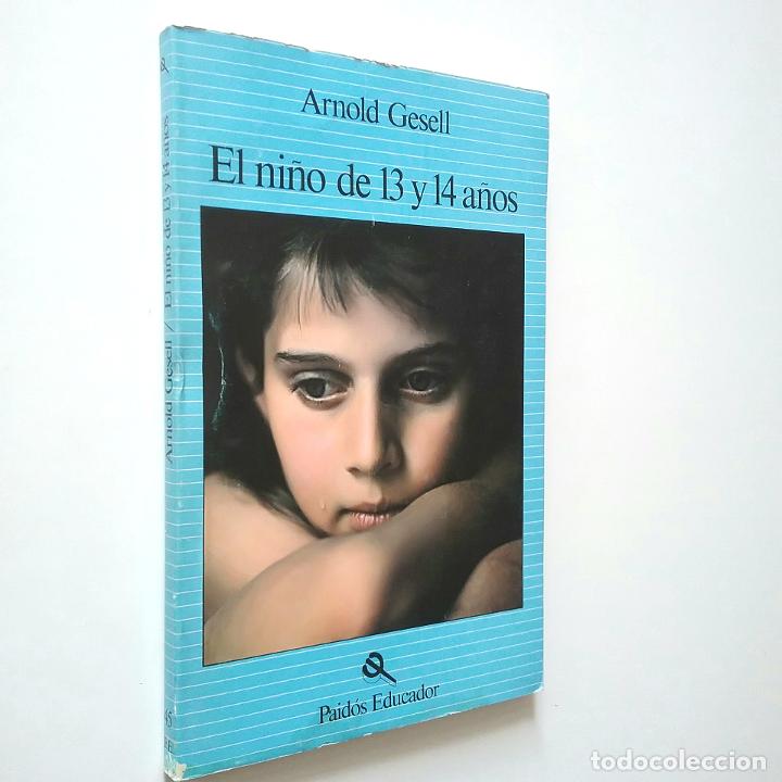 Libros: Arnold Gesell - El ni&ntilde;o de 13 y 14 a&ntilde;os - Foto 1