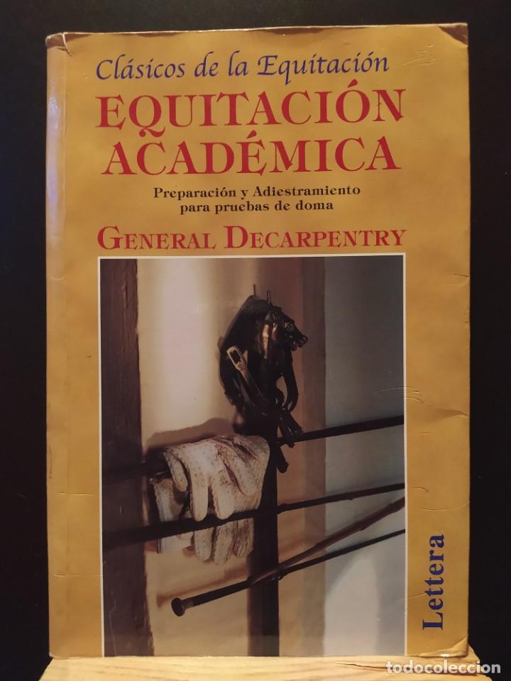 Libros: Equitaci&oacute;n Acad&eacute;mica - General Decarpentry - Foto 1