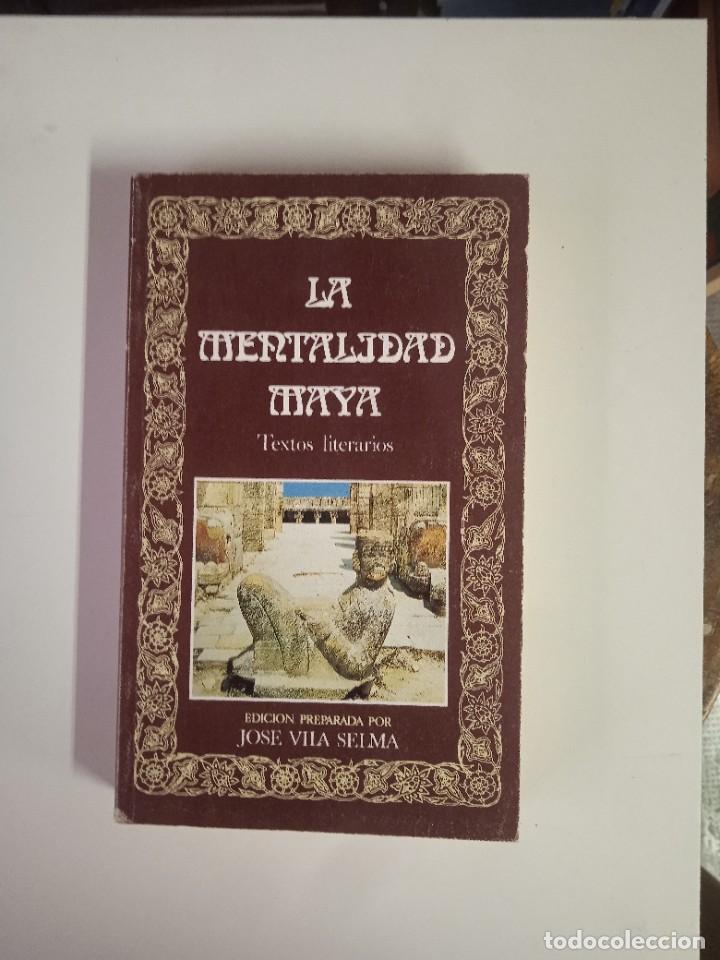 Libros: LA MENTALIDAD MAYA Textos literarios - Jos&eacute; Vila Selma (Ed.) - Foto 1