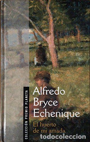 Libros: EL HUERTO DE MI AMADA - Alfredo Bryce Echenique - Foto 1