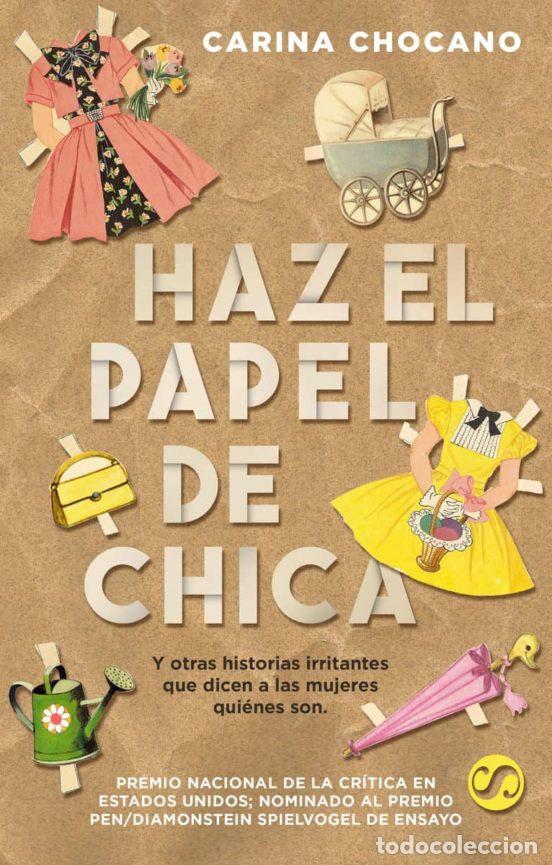 books: HAZ EL PAPEL DE CHICA - Carina Chocano