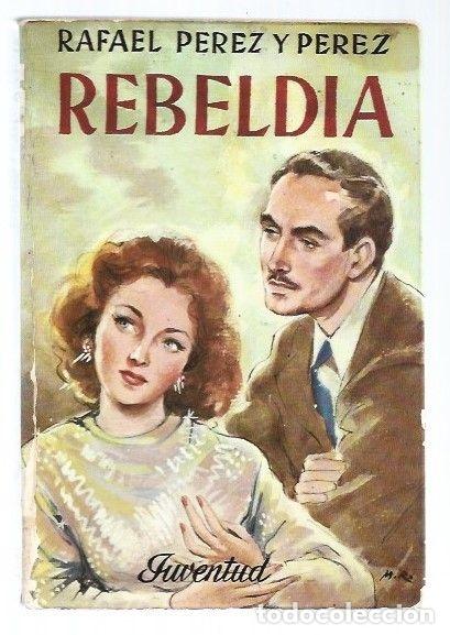 Libros: REBELDIA - PEREZ Y PEREZ, RAFAEL - Foto 1