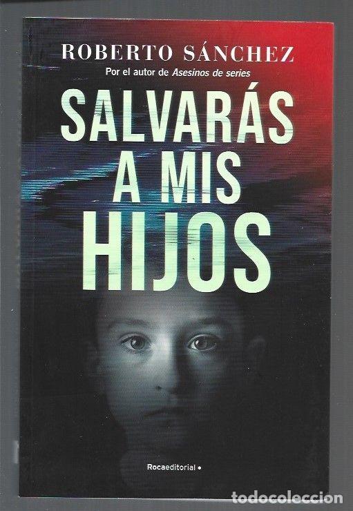 Libros: SALVARAS A MIS HIJOS - SANCHEZ, ROBERTO - Foto 1