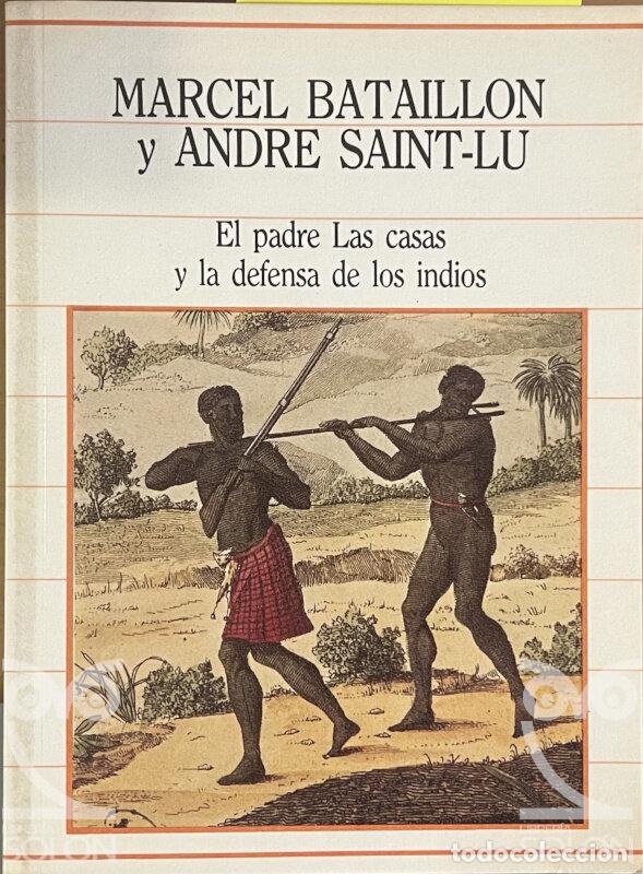 Libros: El padre Las Casas y la defensa de los indios - Marcel Bataillon/Andr&eacute; Saint-Lu - Foto 1