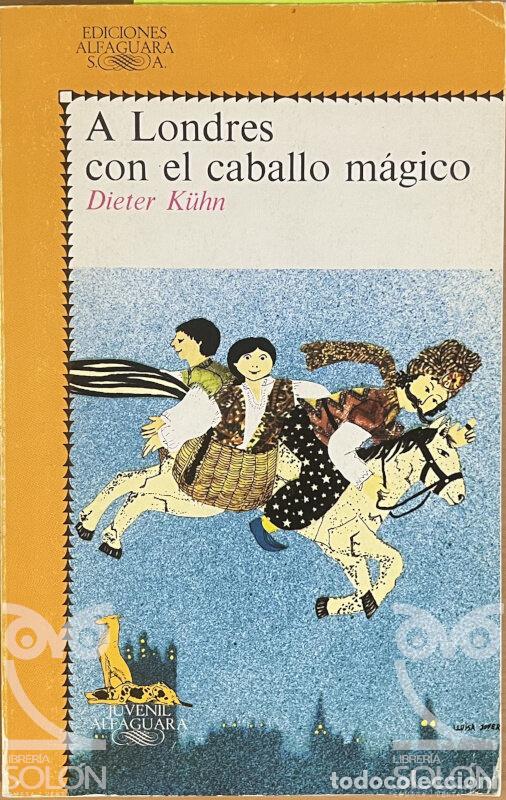 Libros: A Londres con el caballo m&aacute;gico - Dieter K&uuml;hn - Foto 1