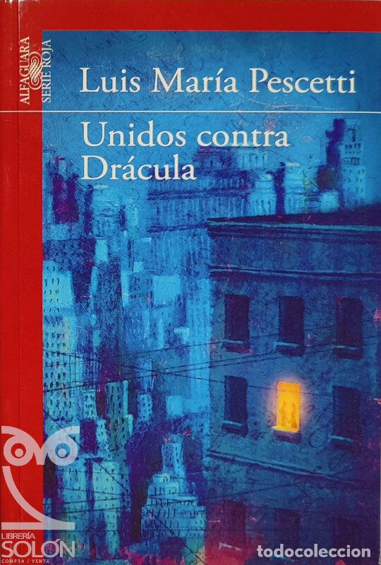 Libros: Unidos contra Dr&aacute;cula - Luis Mar&iacute;a Pescetti - Foto 1