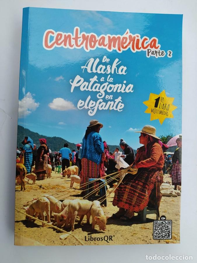 Libros: De Alaska a La Patagonia En Elefante. Centroam&eacute;rica parte 2. - Rafa Ocon. TDK730