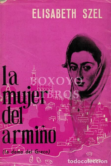 Libros: SZEL, Elisabeth. La mujer del armi&ntilde;o (La dama del Greco). - Foto 1