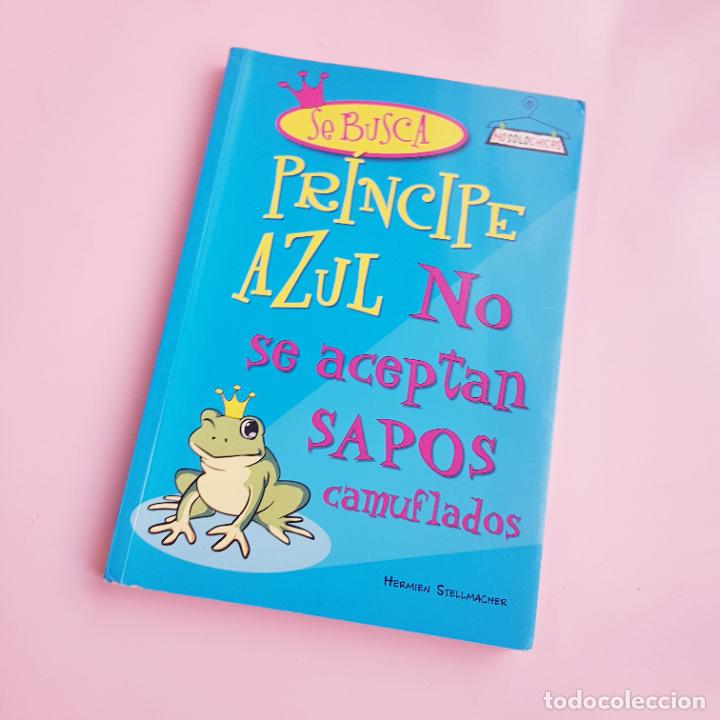 Libri di seconda mano: LIBRO-SE BUSCA PR&Iacute;NCIPE AZUL,NO SE ACEPTAN SAPOS CAMUFLADOS-HERMIEN STELLMACHER-1&ordf;EDICI&Oacute;N-2008