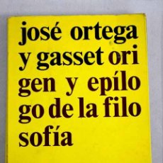 Libros: ORIGEN Y EPÍLOGO DE LA FILOSOFÍA.- ORTEGA Y GASSET, JOSÉ. Lote 363182050