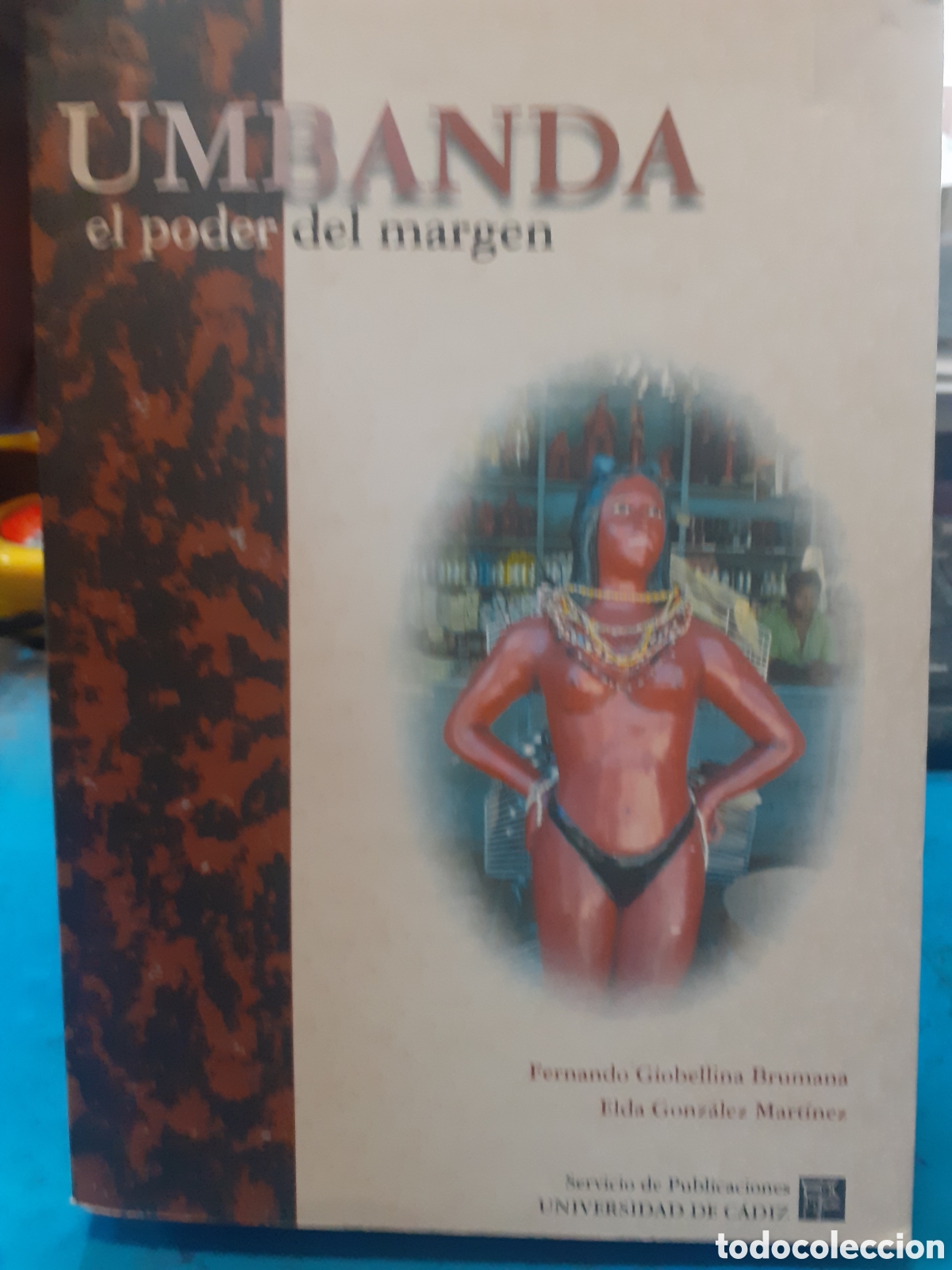 Libros: Umbanda. El poder del margen. F.giobellina y e.gonzalez. universidad de C&aacute;diz. 2000. - Foto 1