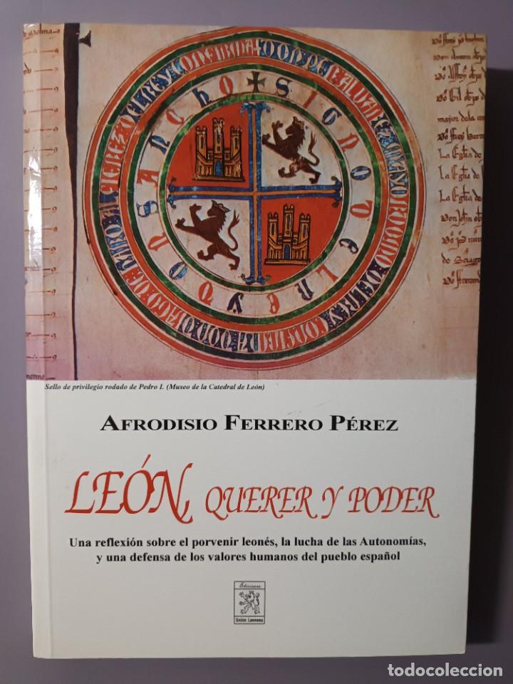 Libros: LE&Oacute;N , QUERER Y PODER - AFRODISIO FERRERO - LE&Oacute;N -2005 - Foto 1