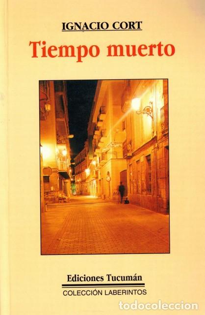Libros: Tiempo muerto - Cort, Ignacio - Foto 1