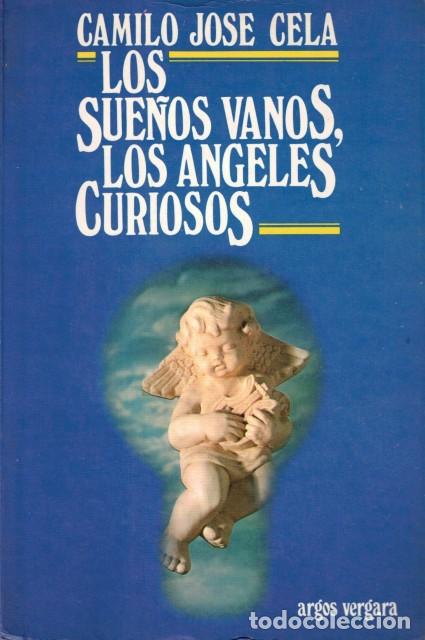 Libros: Los sue&ntilde;os vanos, los angeles curiosos - Cela, Camilo Jos&eacute; - Foto 1