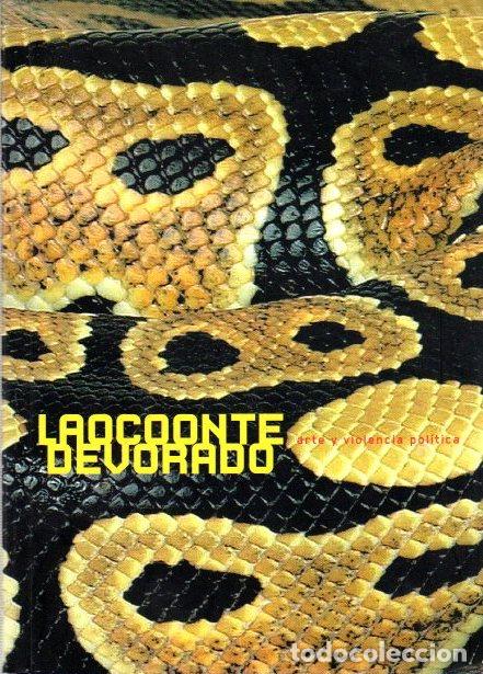 Laoconte devorado. Arte y violencia pol&iacute;tica - NO CONSTA AUTOR