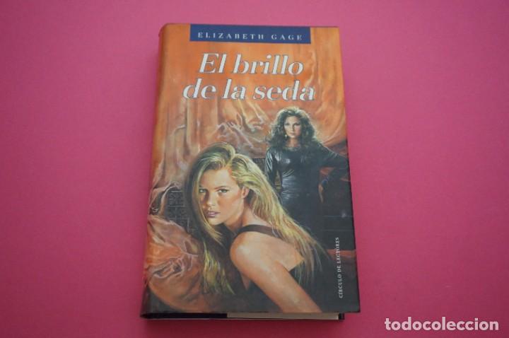 Libros: AMF-13H/ EL BRILLO DE LA SEDA - ELIZABETH GAGE / CIRCULO DE LECTORES - Foto 1