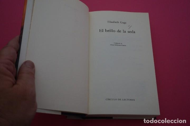 Libros: AMF-13H/ EL BRILLO DE LA SEDA - ELIZABETH GAGE / CIRCULO DE LECTORES - Foto 2