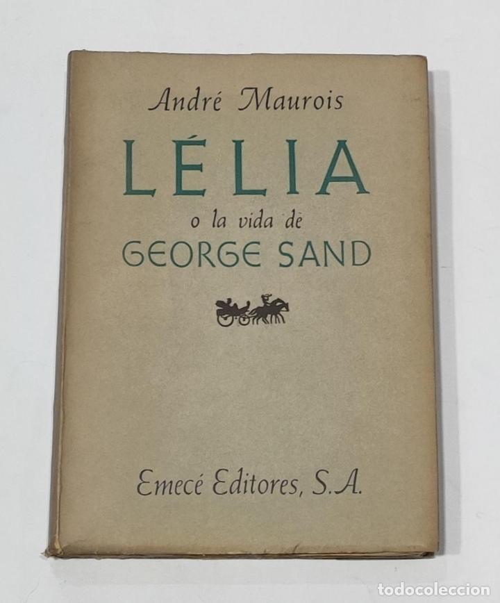 Libros: MAUROIS, Andr&eacute;. - L&eacute;lia o la vida de George Sand. - Foto 1