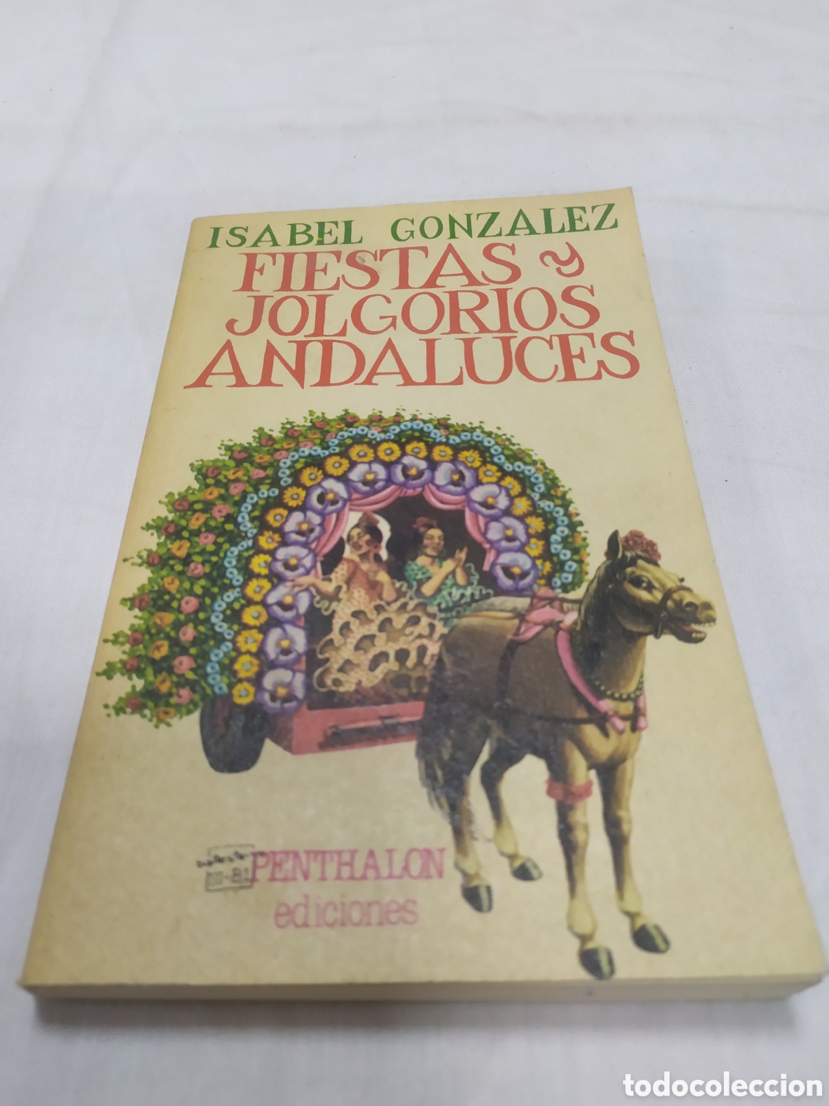 Libros: Fiestas y jolgorios andaluces. Penthalon ediciones, 1981 - Foto 1