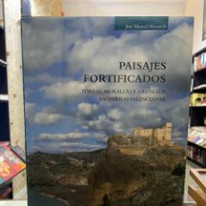 Libros: PAISAJES FORTIFICADOS - TORRES, MURALLAS Y CASTILLOS EN TIERRAS VALENCIANAS - JOSÉ MANUEL ALMERICH. Lote 363574205