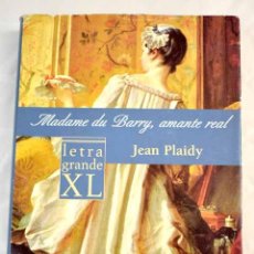 Libros: MADAME DU BARRY: AMANTE REAL.- PLAIDY, JEAN. Lote 363608125