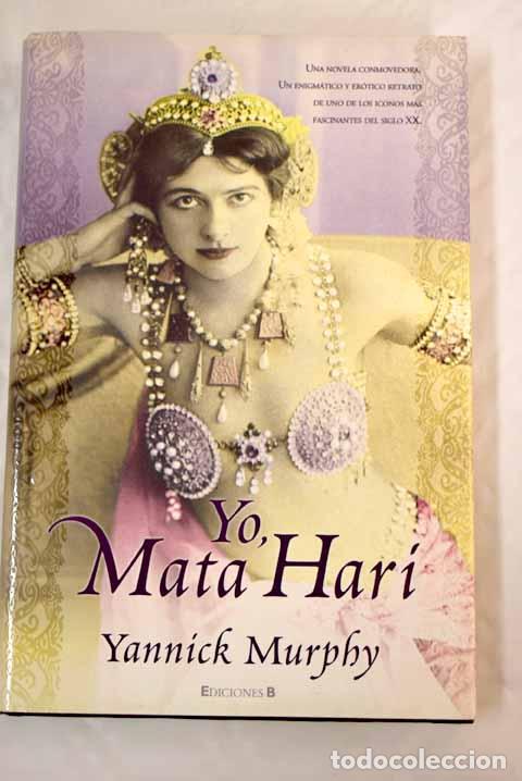 Libros: Yo, Mata Hari: Murphy, Yannick.- Murphy, Yannick - Foto 1