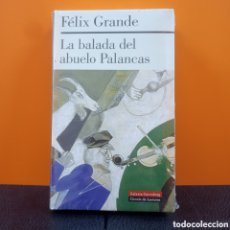 Libros: FÉLIX GRANDE LA BALADA DEL ABUELO PALANCAS. Lote 363612640