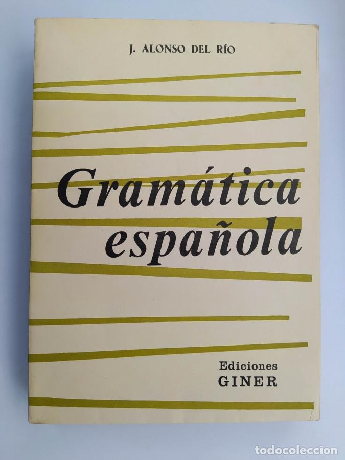 Libros: GRAM&Aacute;TICA ESPA&Ntilde;OLA. EDICIONES GINER. - J. ALONSO DEL R&Oacute;O. TDK738A - Foto 1