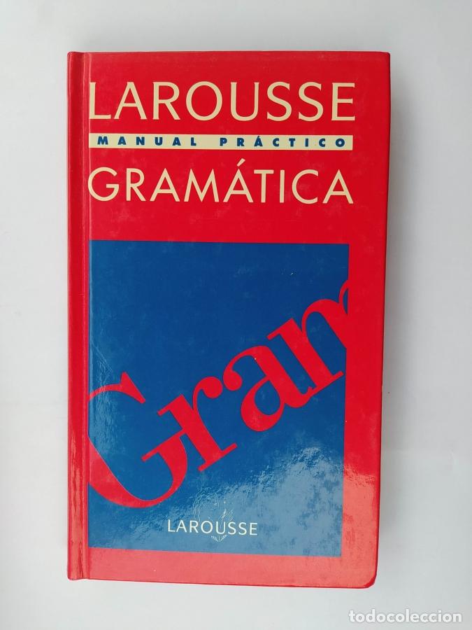 Libros: MANUAL PR&Aacute;CTICO LAROUSSE. GRAM&Aacute;TICA ESPA&Ntilde;OLA. - VVAA. TDK735A - Foto 1