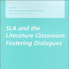 Libros: 2001 AAUSC VOLUME (SLA AND THE LITERATURE CLASSROOM: FOSTERING DIALOGUES). Lote 363786005