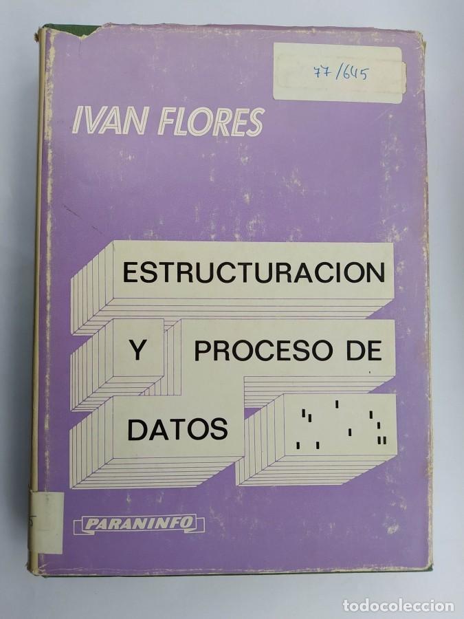 Libros: Estructuraci&oacute;n y proceso de datos. - Ivan Flores. TDK738B - Foto 1