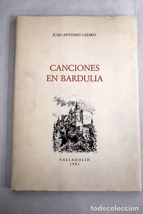Libros: Canciones en Bardulia.- L&aacute;zaro, Juan Antonio - Foto 1