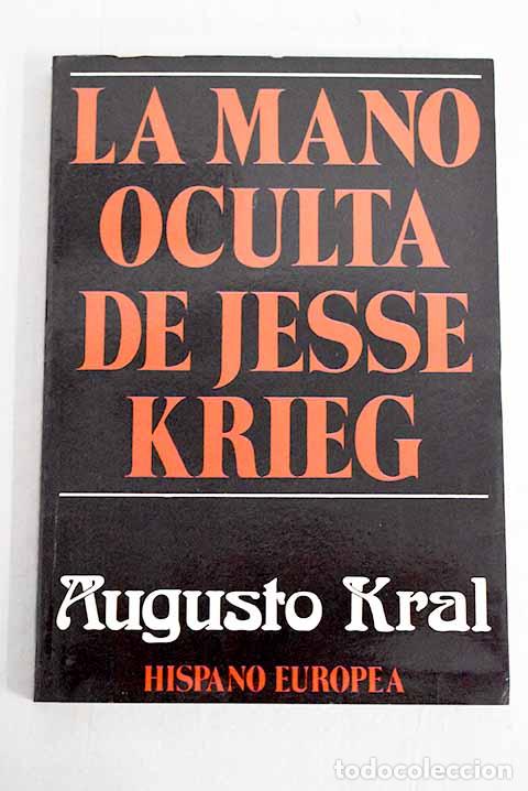 Libros: La mano oculta de Jesse Krieg.- Kral, Augusto - Foto 1