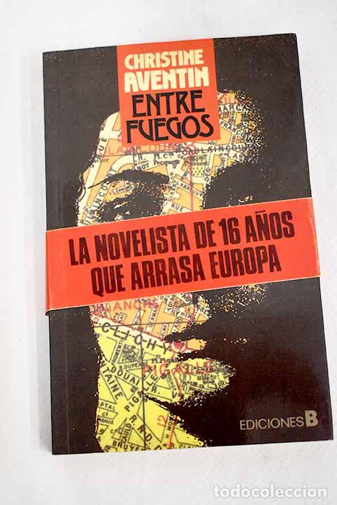 Libros: Entre fuegos.- Aventin, Christine - Foto 1