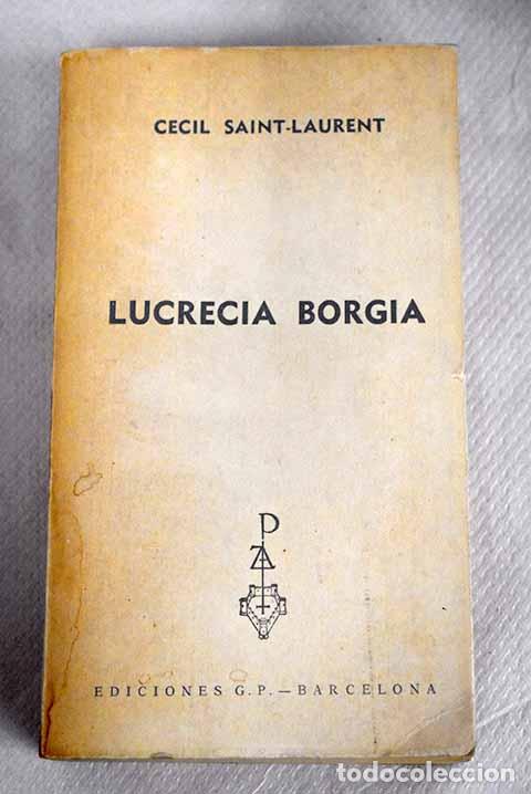 Libros: Lucrecia Borgia.- Saint-Laurent, C&eacute;cil - Foto 1