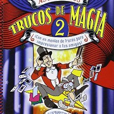 Libri di seconda mano: ASOMBROSOS TRUCOS DE MAGIA 2: CON UN MONTÓN DE TRUCOS PARA IMPRESIONAR A TUS AMIGOS (ACTIVIDADES .... Lote 363953436