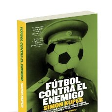 Libros: FÚTBOL CONTRA EL ENEMIGO. - KUPER, SIMON.. Lote 364019846