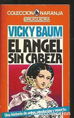 Libros: EL &Aacute;NGEL SIN CABEZA - Baum,Vicky - Foto 1