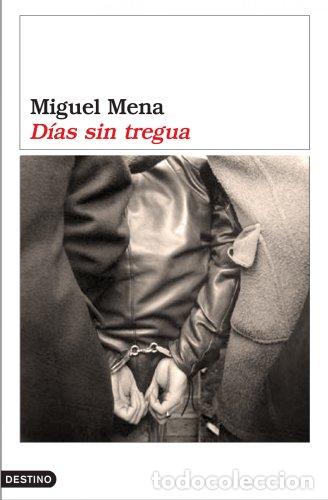 Libros: D&Iacute;AS SIN TREGUA - Mena,Miguel - Foto 1