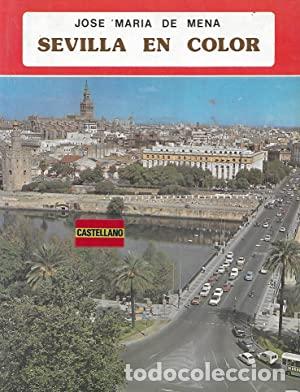 Libros: SEVILLA EN COLOR - De Mena,Jos&eacute; Mar&iacute;a - Foto 1