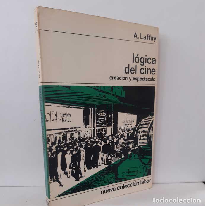 Libros: L&Oacute;GICA DEL CINE. CREACI&Oacute;N Y ESPECT&Aacute;CULO - LAFFAY, A. - Foto 1