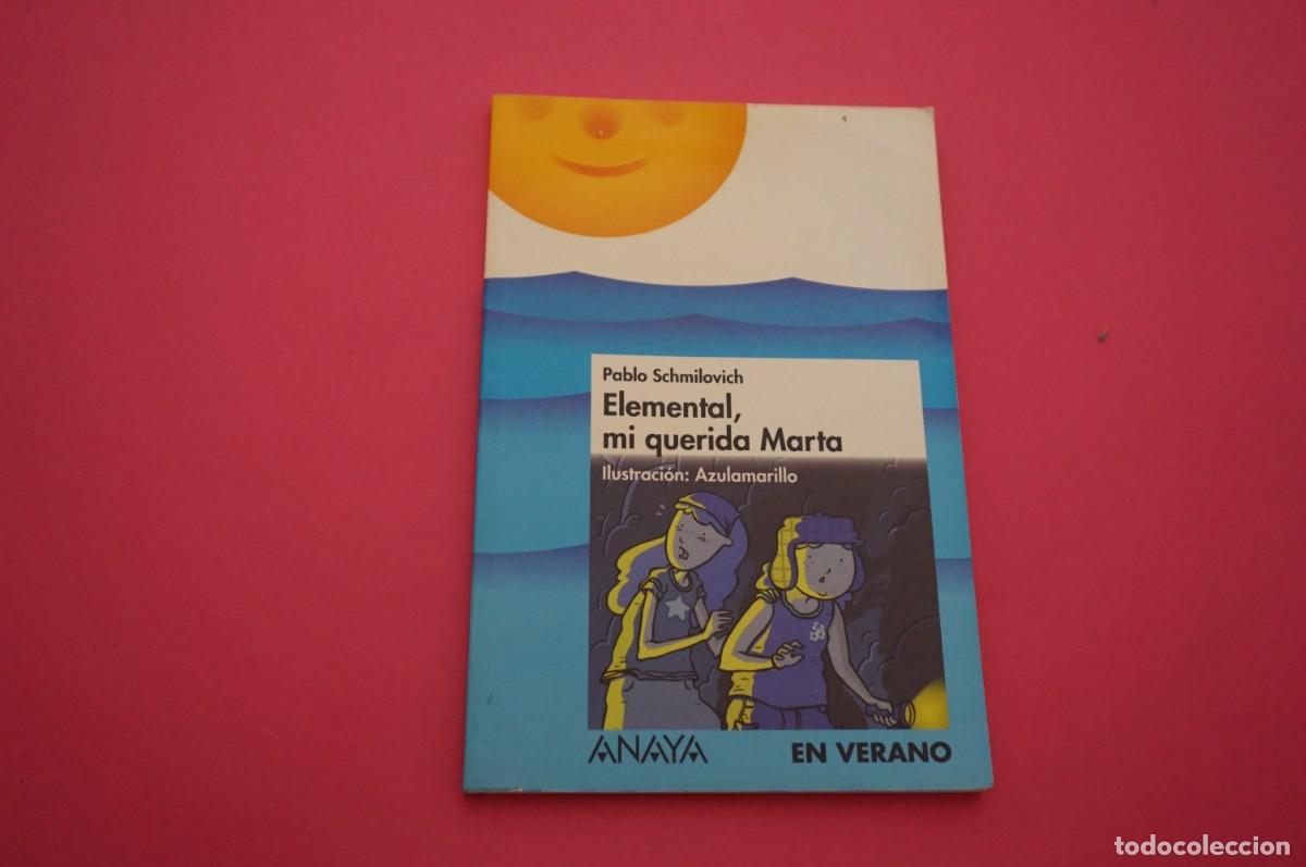 Libros: AMF-14G/ ELEMENTAL, MI QUERIDA MARTA - PABLO SCHMILOVICH / ANAYA - Foto 1
