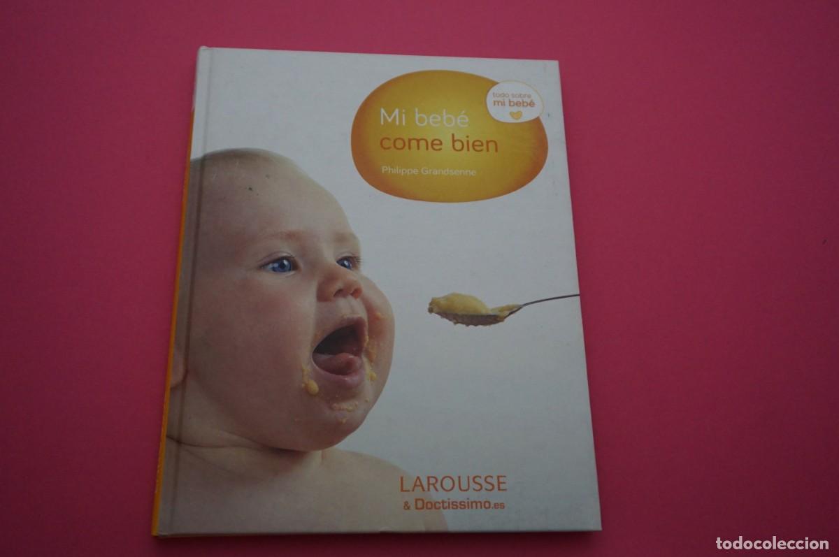 Libros: AMF-15E/ MI BEBE COME BIEN - PHILIPPE GRANDSENNE / LAROUSSE - Foto 1